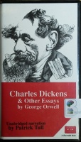 Charles Dickens and Other Essays written by George Orwell performed by Patrick Tull on Cassette (Unabridged)